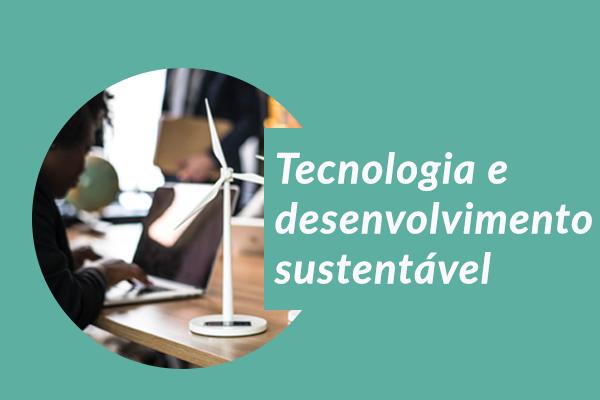 tecnologia e desenvolvimento sustentavel