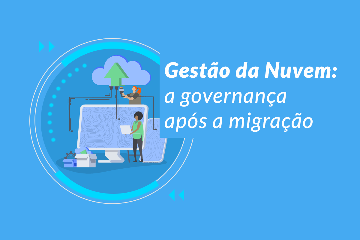 gestão da nuvem pós migração governança de nuvem